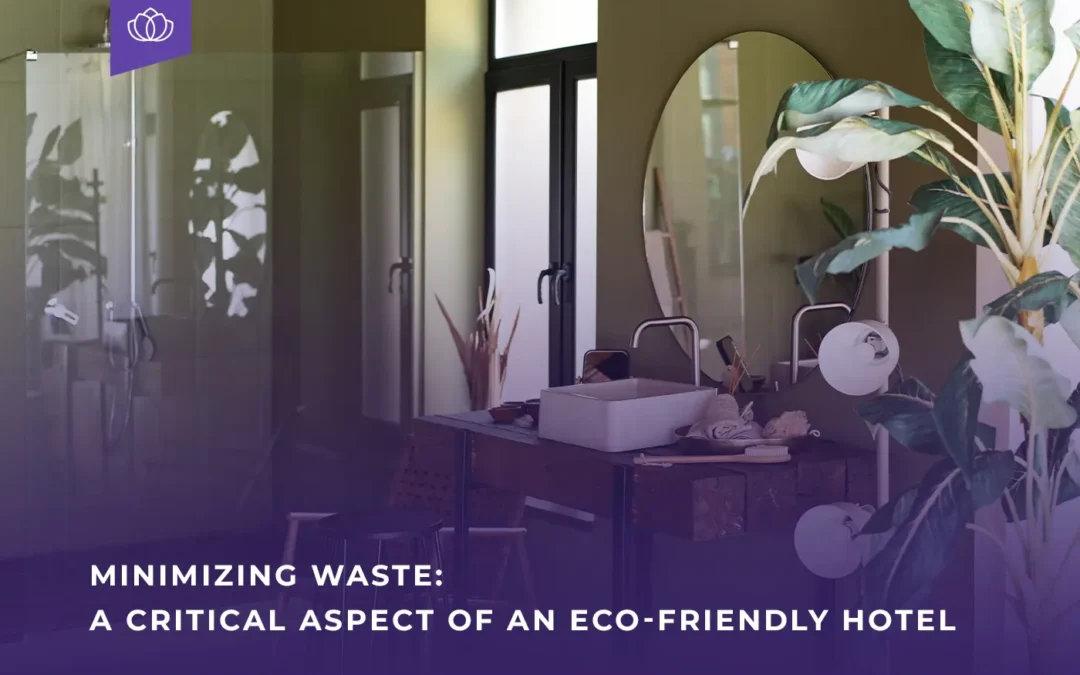 Eco-friendly Hotel Minimizing Waste A Critical Aspect blog banner