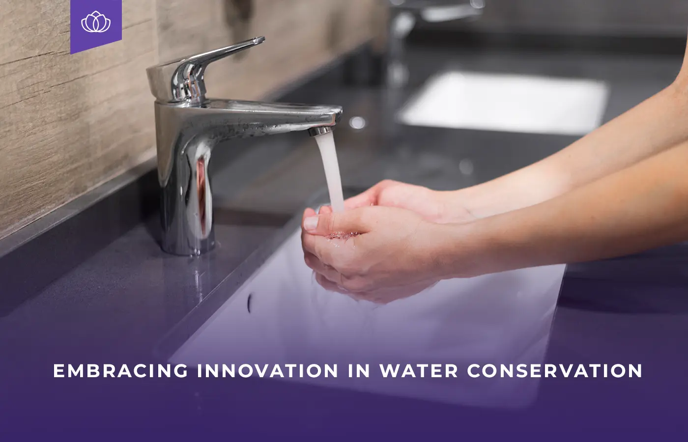 Water conservation and embracing innovation blog banner